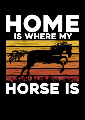 Home Is Where My Horse Is