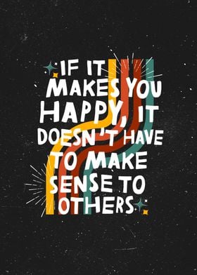 Do What Makes You Happy