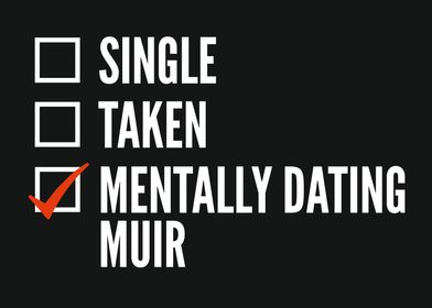 Mentally Dating Muir