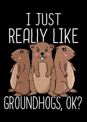 Just Really Like Groundhog