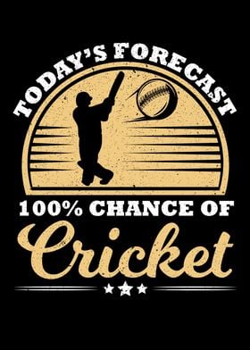 100 Chance Of Cricket