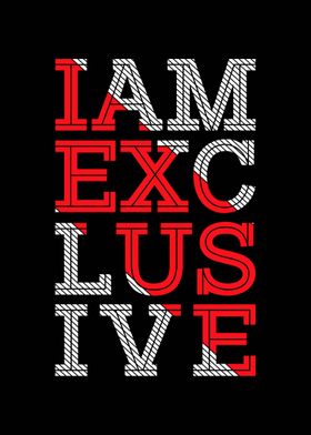 I Am Exclusive