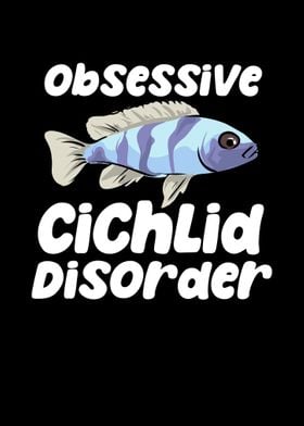 Obsessive Cichlid Disorder