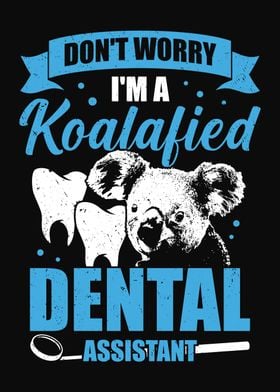 Koalafied Dental Assistant