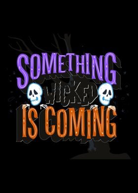 Something wicked is coming