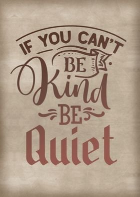 If you cannot be kind