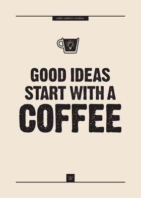 Ideas Start With Coffee