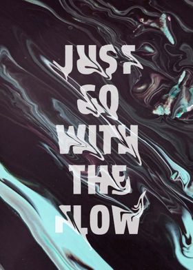 Just Go With The Flow
