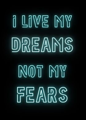 Live My Dreams Not Fears