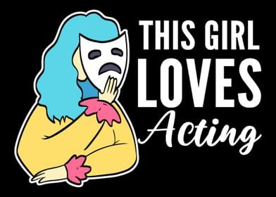 Girl Loves Acting Stage Pe