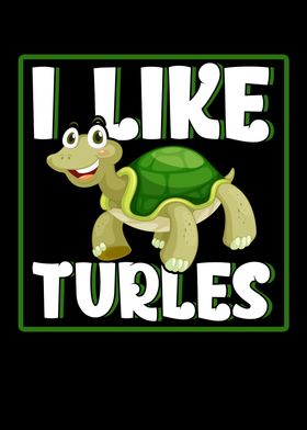 I Like Turtles