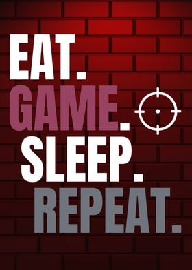 Eat Game Sleep Repeat 