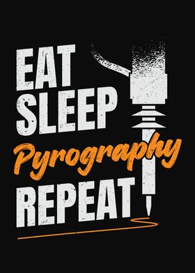 Eat Sleep Pyrography