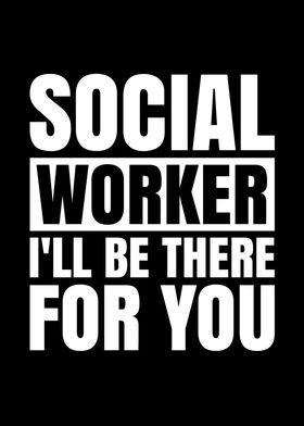 Social Worker ILL be