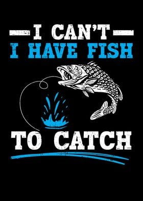 I Have Fish To Catch