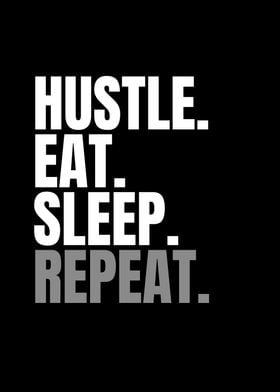 Hustle Eat Sleep Repeat