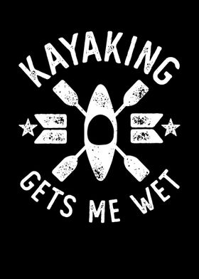 Kayaking Gets Me Wet