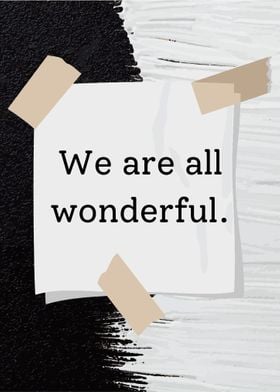 We Are All Wonderful