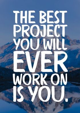 You Are Your Best Project