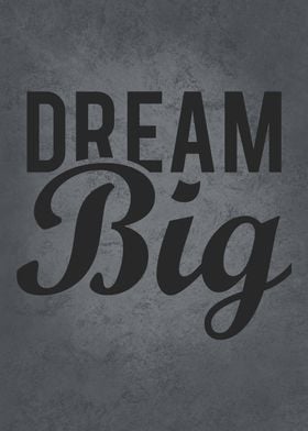 Dream Big