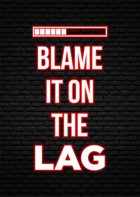 blame it on the lag