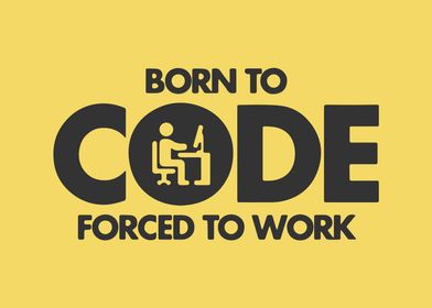 Born to code