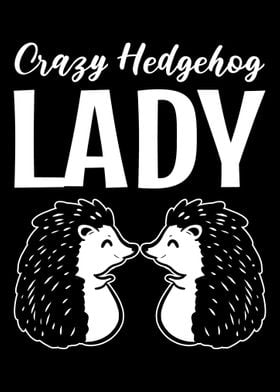 Crazy Hedgehog Lady Zoolog