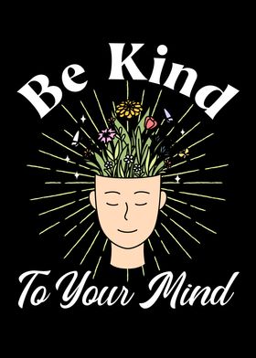 Be Kind To Your Mind