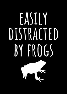 Easily Distracted by Frogs