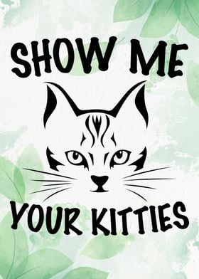 Show Me Your Kitties