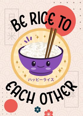 Be Rice To Each Other