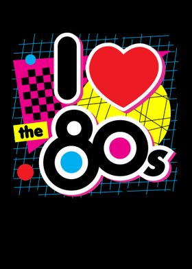 I Love the 80s