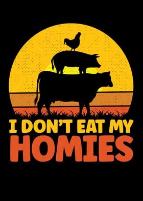 I Dont Eat My Homies