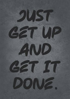 Get Up And Get It Done