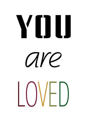 You are loved