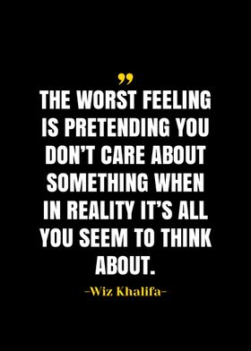 The worst feeling is pretending you dont care about someth…