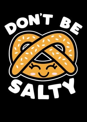 Do Not Be Salty