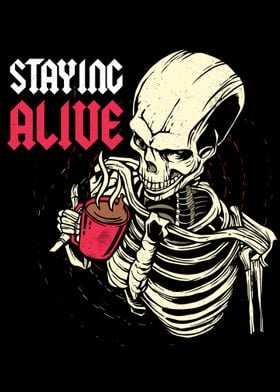 Staying alive Funny coffee