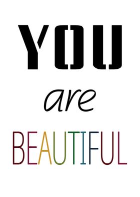 You are beautiful