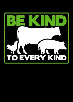 Be Kind To Every Kind