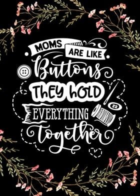 Moms are like buttons