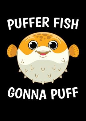 Gonna Puff Puffer Fish