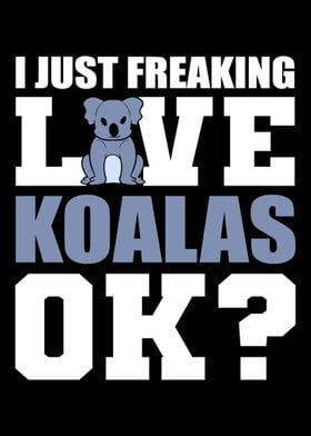 Freaking Love Koalas Anima