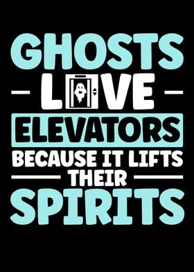 Ghosts Love Elevators