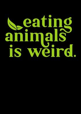 Eating Animals Is Weird