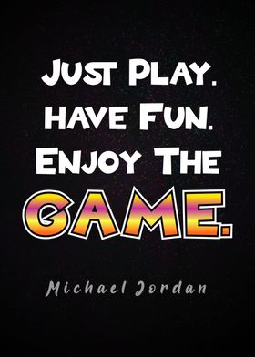 Enjoy The GAME