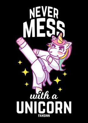 Never Mess With A Unicorn