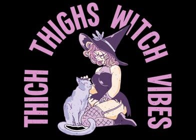 Thick Thighs Witch Vibes