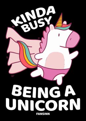 Kinda Busy Being A Unicorn