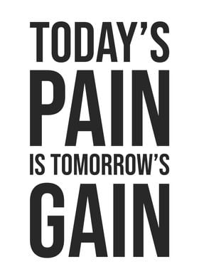 Pain Today Gain Tomorrow